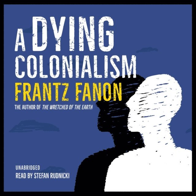 Frantz Fanon - Dying Colonialism, Ljudbok