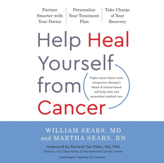 Martha Sears RN, William Sears MD - Help Heal Yourself from Cancer, Ljudbok