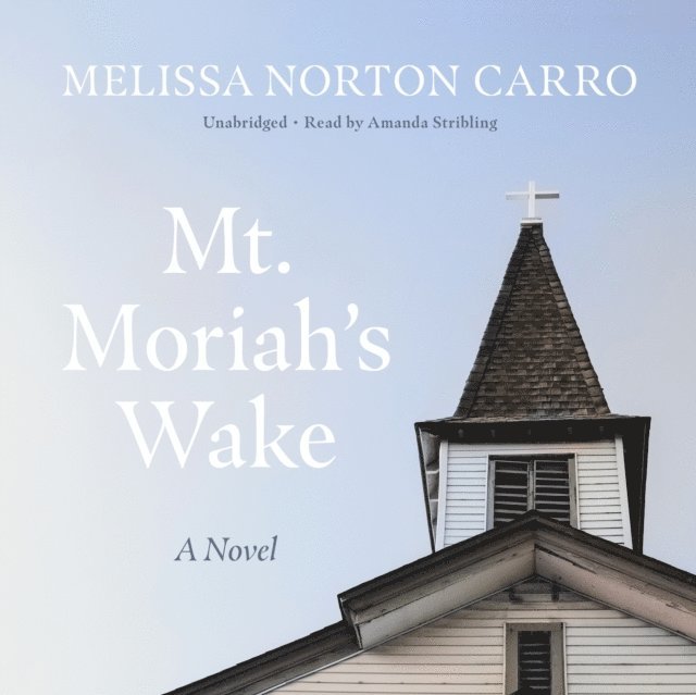 Melissa Norton Carro - Mt. Moriah's Wake, Ljudbok