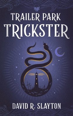 David R. Slayton - Trailer Park Trickster, Inbunden