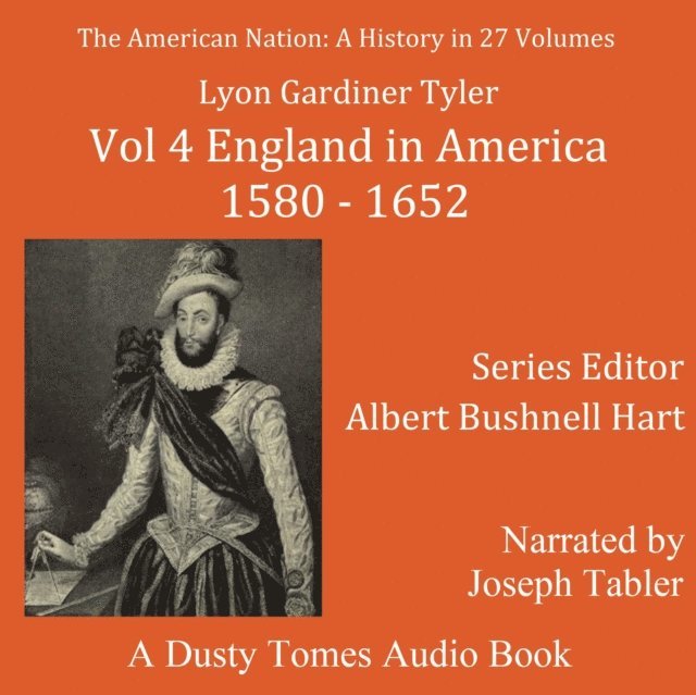 Albert Bushnell Hart, Lyon Gardiner Tyler, Joseph Tabler - American Nation: A History, Vol. 4, Ljudbok