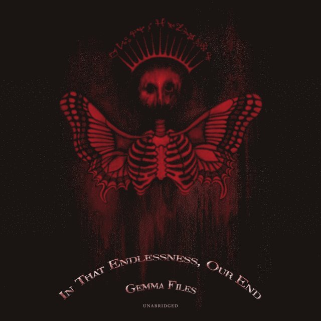 Gemma Files - In That Endlessness, Our End, Ljudbok