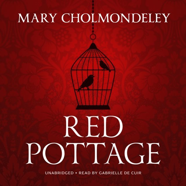 Mary Cholmondeley - Red Pottage, Ljudbok