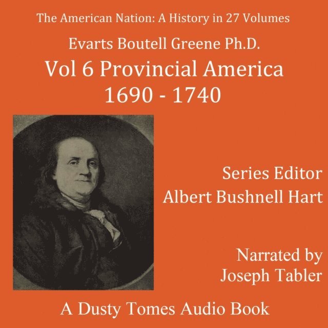 Albert Bushnell Hart, Evarts Boutell Greene PhD, Joseph Tabler - American Nation: A History, Vol. 6, Ljudbok