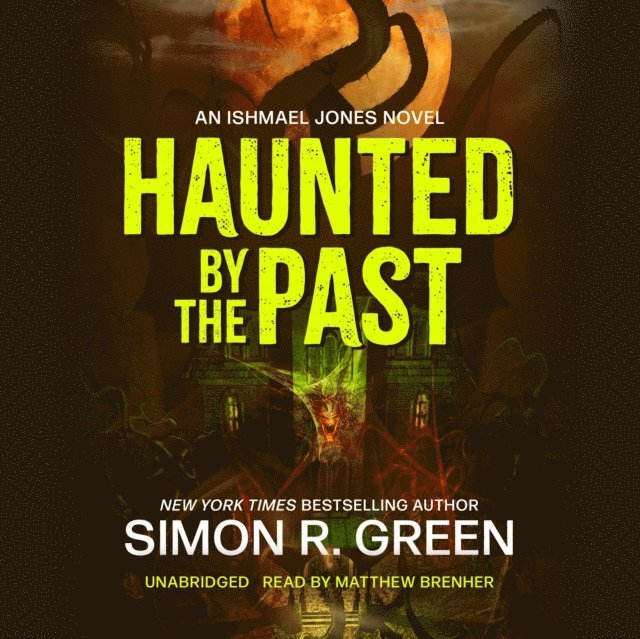 Simon R. Green - Haunted by the Past, Ljudbok
