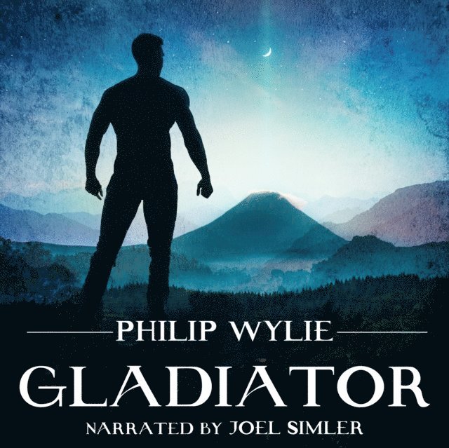 Philip Wylie - Gladiator, Ljudbok