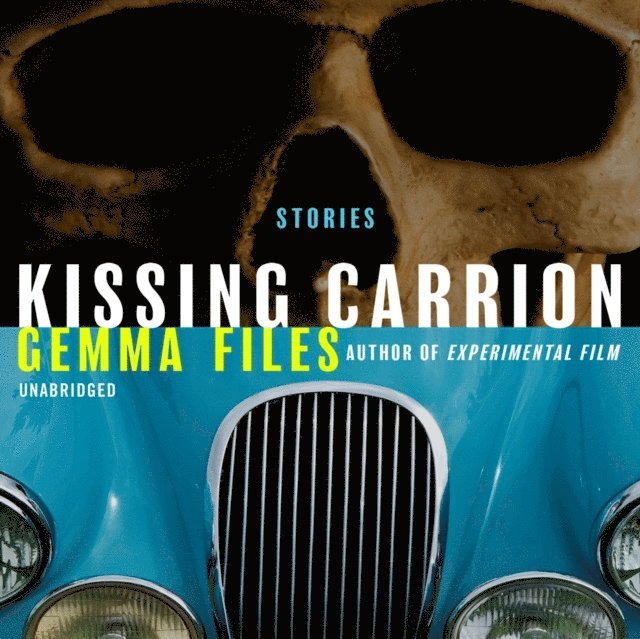 Gemma Files - Kissing Carrion, Ljudbok