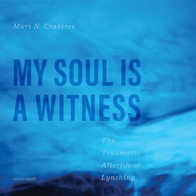 Mari N. Crabtree - My Soul Is a Witness, Ljudbok