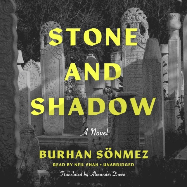 Burhan Sonmez - Stone and Shadow, Ljudbok