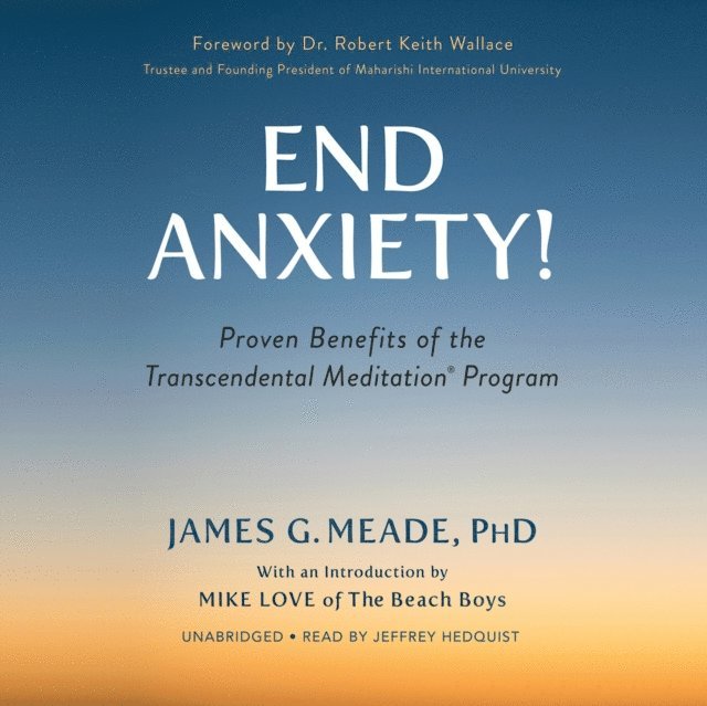 James G. Meade PhD - End Anxiety!, Ljudbok