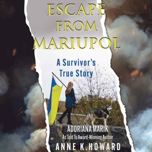 Anne K. Howard, Adoriana Marik - Escape from Mariupol, Ljudbok