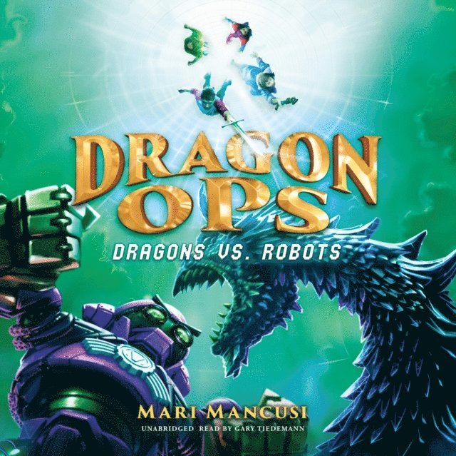 Mari Mancusi - Dragon Ops: Dragons vs. Robots, Ljudbok