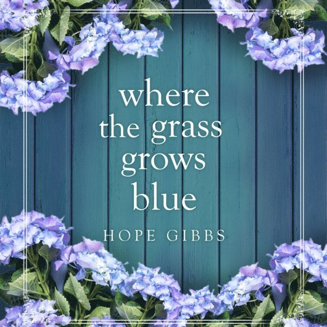 Hope Gibbs - Where the Grass Grows Blue, Ljudbok