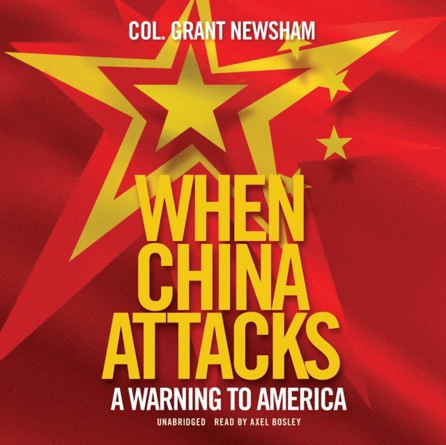 Col. Grant Newsham - When China Attacks, Ljudbok