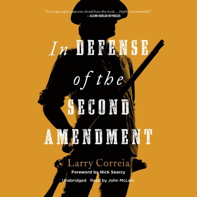 Larry Correia - In Defense of the Second Amendment, Ljudbok