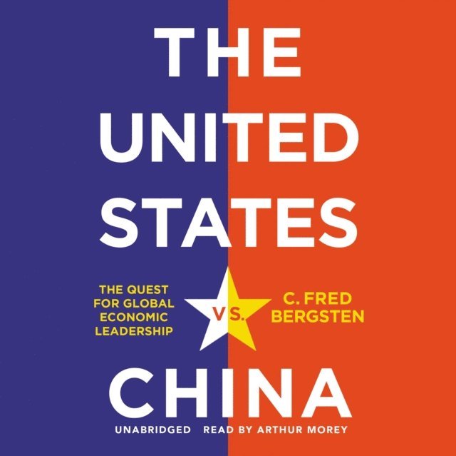 C. Fred Bergsten - United States vs. China, Ljudbok