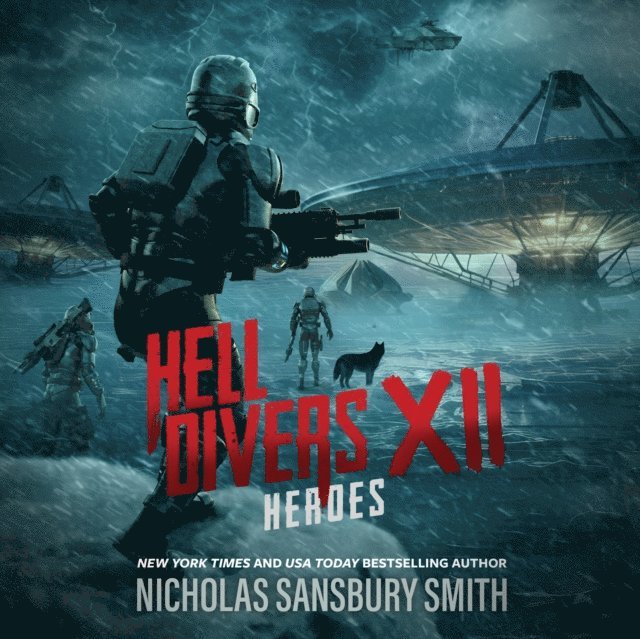 Nicholas Sansbury Smith - Hell Divers XII: Heroes, Ljudbok