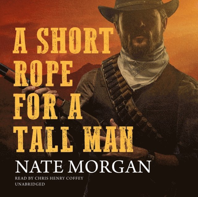 Nate Morgan - Short Rope for a Tall Man, Ljudbok