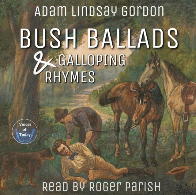 Adam Lindsay Gordon - Bush Ballads and Galloping Rhymes, Ljudbok