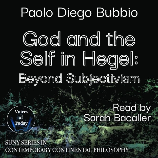 Paolo Diego Bubbio, Dennis J. Schmidt - God and the Self in Hegel, Ljudbok