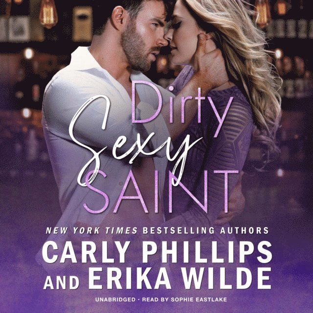 Erika Wilde, Carly Phillips - Dirty Sexy Saint, Ljudbok
