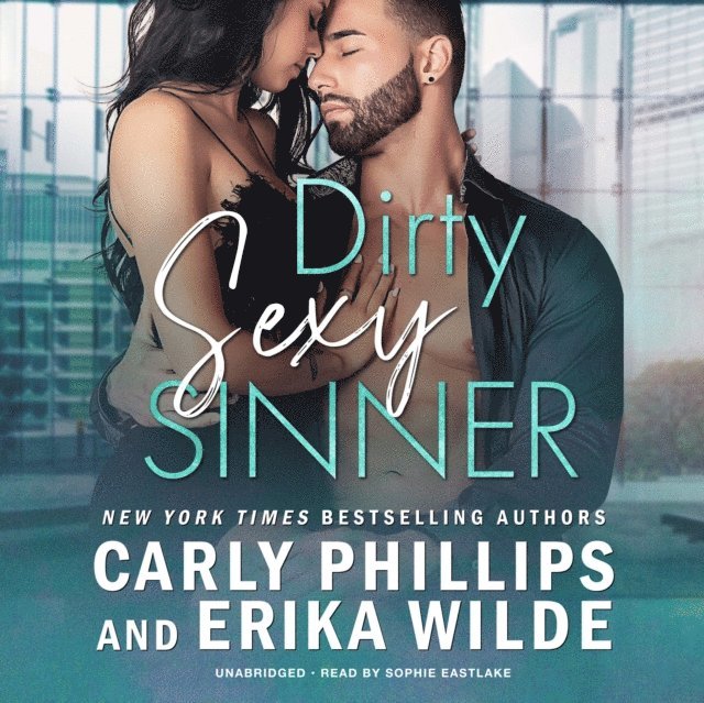 Erika Wilde, Carly Phillips - Dirty Sexy Sinner, Ljudbok