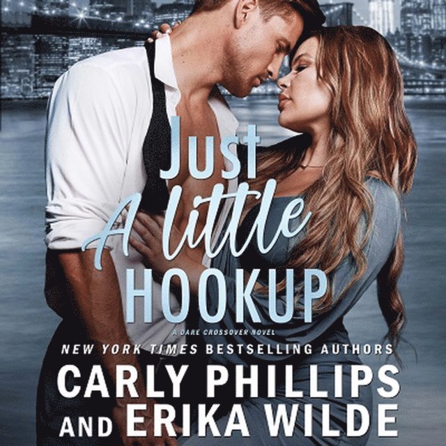 Erika Wilde, Carly Phillips - Just a Little Hookup, Ljudbok