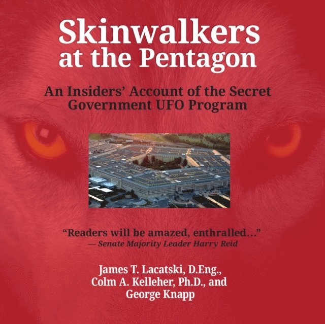 various authors, George Knapp, Colm A. Kelleher Ph.D., James T. Lacatski D.Eng. - Skinwalkers at the Pentagon, Ljudbok