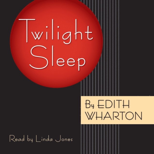 Edith Wharton - Twilight Sleep, Ljudbok