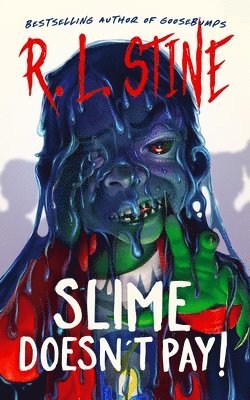 R. L. Stine - Slime Doesn't Pay!, Inbunden