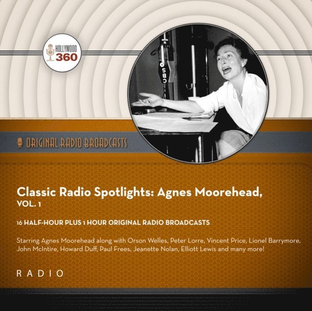 Black Eye Entertainment - Classic Radio Spotlights: Agnes Moorehead, Vol. 1, Ljudbok