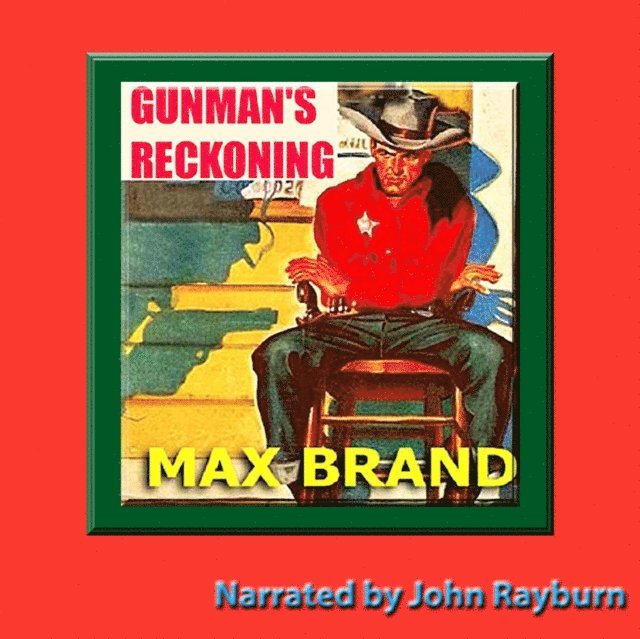 Max Brand - Gunman's Reckoning, Ljudbok