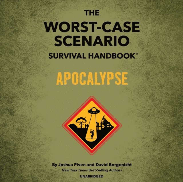 Joshua Piven, David Borgenicht - Worst-Case Scenario Survival Handbook: Apocalypse, Ljudbok