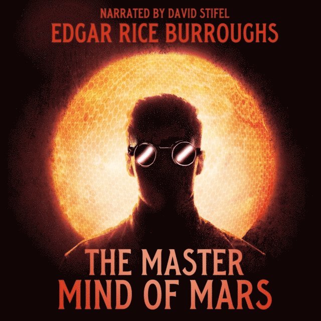 Edgar Rice Burroughs - Master Mind of Mars, Ljudbok