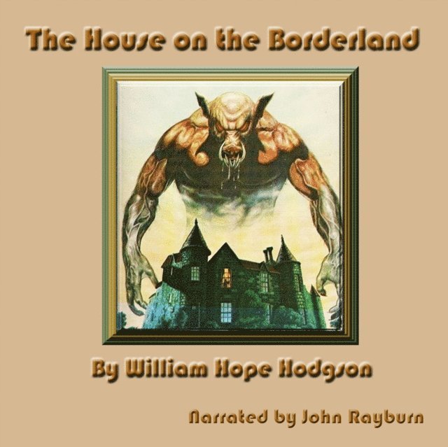 William Hope Hodgson - House on the Borderland, Ljudbok