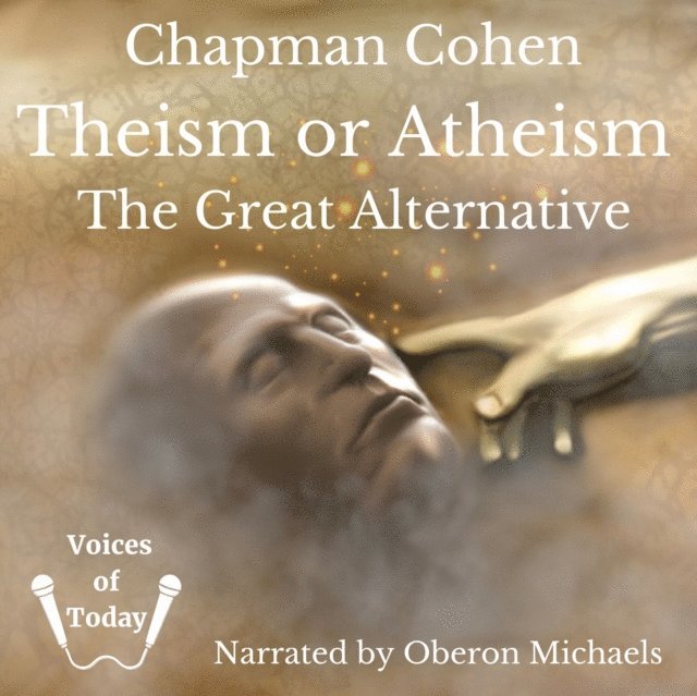 Chapman Cohen - Theism or Atheism, Ljudbok