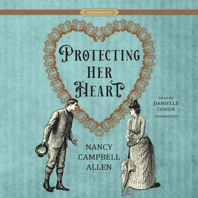 Nancy Campbell Allen - Protecting Her Heart, Ljudbok
