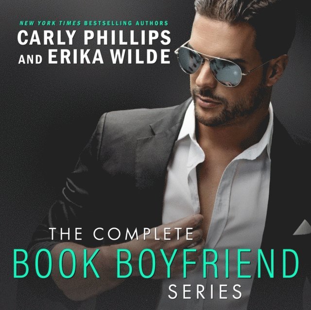 Erika Wilde, Carly Phillips - Complete Book Boyfriend Series, Ljudbok