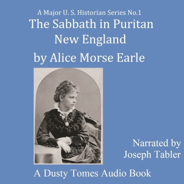 Alice Morse Earle - Sabbath in Puritan New England, Ljudbok