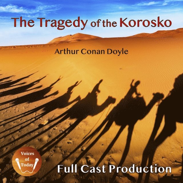 Sir Arthur Conan Doyle - Tragedy of the Korosko, Ljudbok