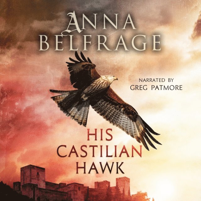 Anna Belfrage - His Castilian Hawk, Ljudbok