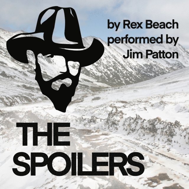 Rex Beach - Spoilers, Ljudbok