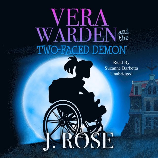 J. Rose - Vera Warden and the Two-Faced Demon, Ljudbok