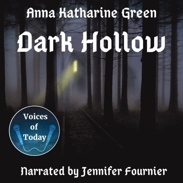 Anna Katharine Green - Dark Hollow, Ljudbok