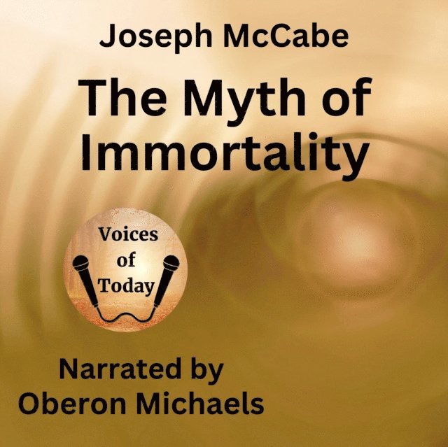 Joseph McCabe - Myth of Immortality, Ljudbok