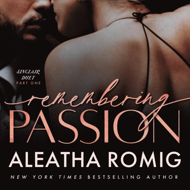 Aleatha Romig - Remembering Passion, Ljudbok
