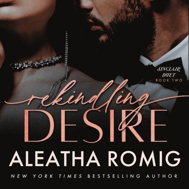 Aleatha Romig - Rekindling Desire, Ljudbok