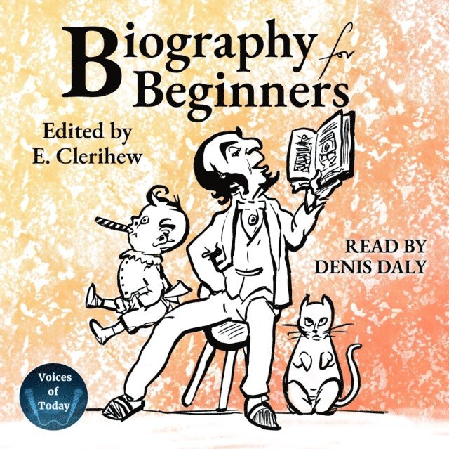 E. Clerihew, Denis Daly - Biography for Beginners, Ljudbok