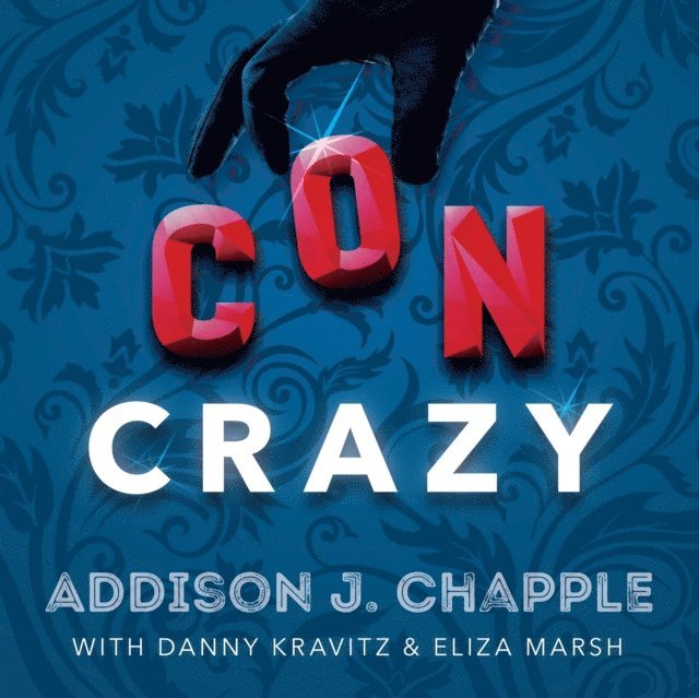 Addison J. Chapple - Con Crazy, Ljudbok
