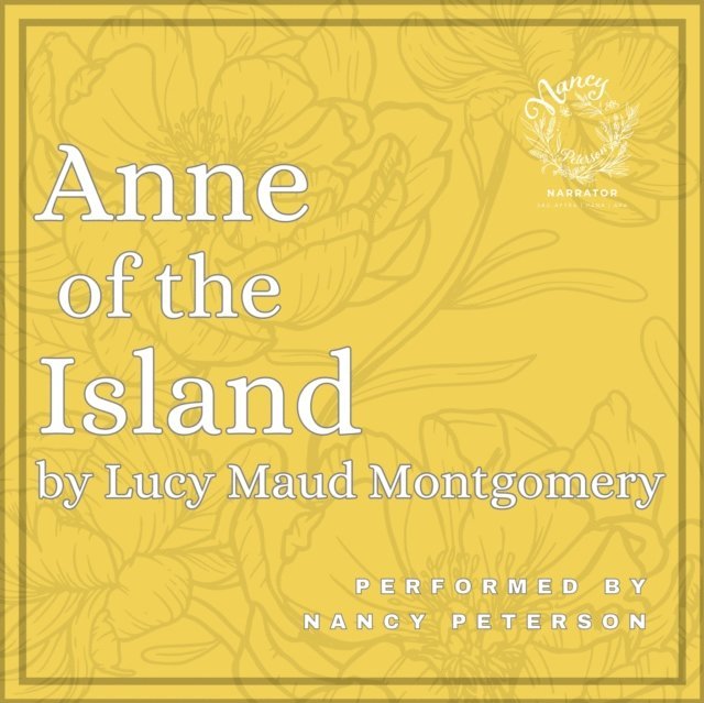 Lucy Maud Montgomery - Anne of the Island, Ljudbok